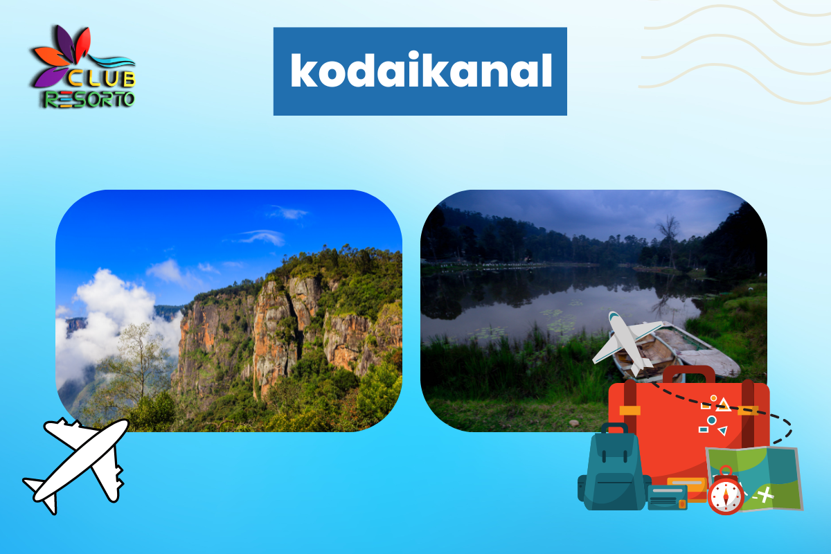 Club Resorto Reviews Kodaikanal as a Holiday Destination