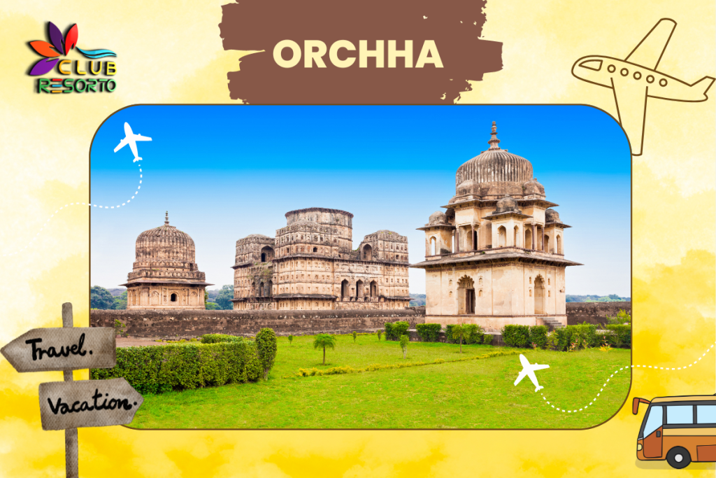 Club Resorto Reviews Places in Orchcha