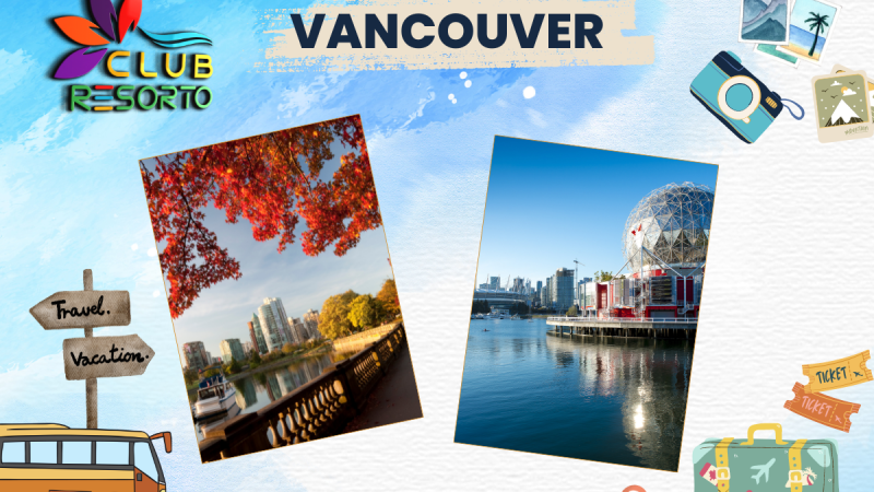 Club Resorto Reviews Vancouver as Holiday Destination